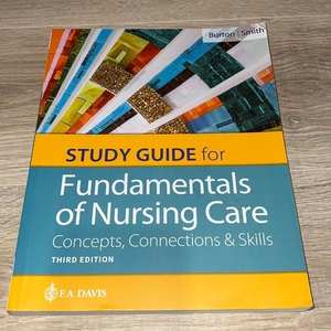 Study Guide for Fundamentals of Nursing Care:‎ Concepts, Connections & Skills